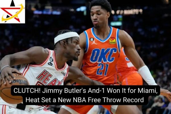 CLUTCH! Jimmy Butler’s And-1 Won It for Miami, Heat Set a New NBA Free Throw Record