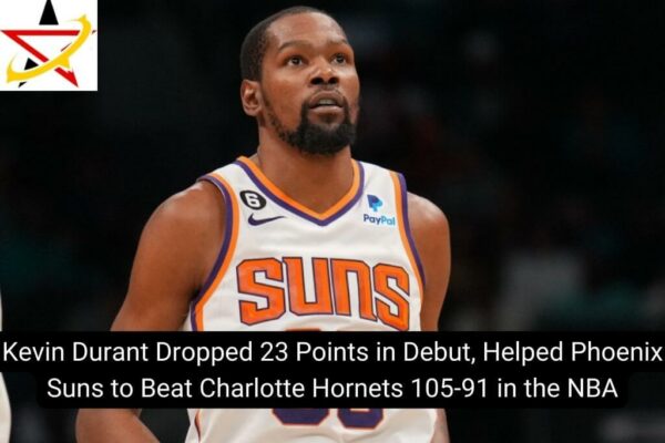Kevin Durant Dropped 23 Points in Debut, Helped Phoenix Suns to Beat Charlotte Hornets 105-91 in the NBA