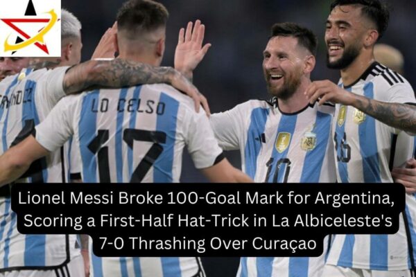 Lionel Messi Broke 100-Goal Mark for Argentina, Scoring a First-Half Hat-Trick in La Albiceleste’s 7-0 Thrashing Over Curaçao
