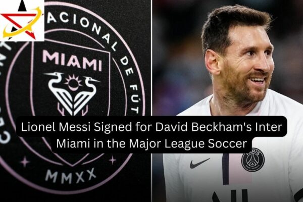 Lionel Messi Signed for David Beckham’s Inter Miami in the Major League Soccer