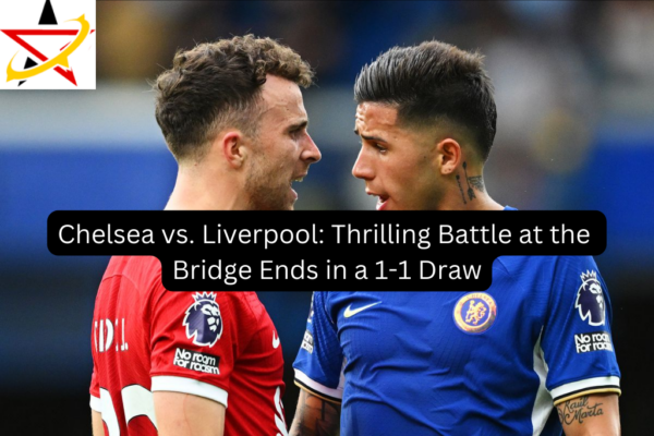 Chelsea vs. Liverpool: Thrilling Battle at the Bridge Ends in a 1-1 Draw