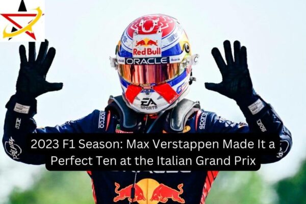 2023 F1 Season: Max Verstappen Made It a Perfect Ten at the Italian Grand Prix