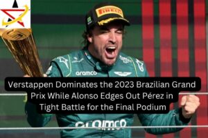 Verstappen Dominates the 2023 Brazilian Grand Prix While Alonso Edges Out Pérez in Tight Battle for the Final Podium