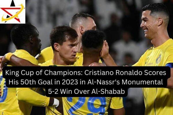 King Cup of Champions: Cristiano Ronaldo Scores His 50th Goal in 2023 in Al-Nassr’s Monumental 5-2 Win Over Al-Shabab