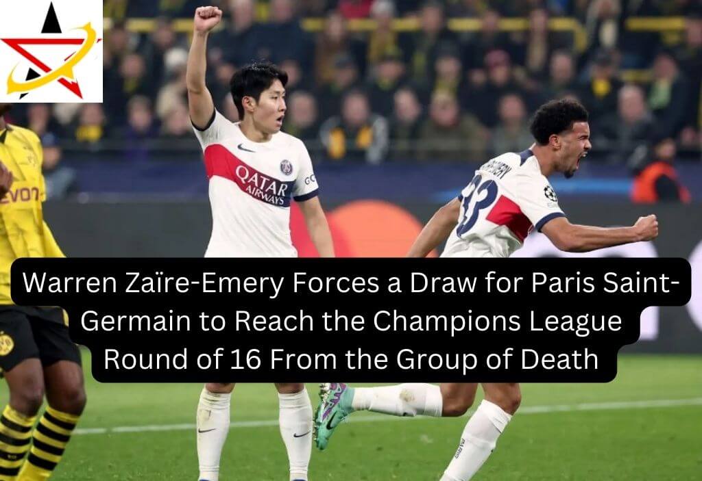 Warren Zaïre-Emery Forces a Draw for Paris Saint-Germain to Reach the Champions League Round of 16 From the Group of Death