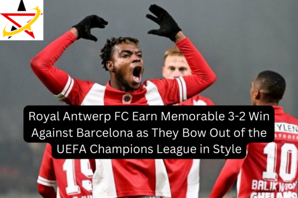 Royal Antwerp FC Earn Memorable 3-2 Win Against Barcelona as They Bow Out of the UEFA Champions League in Style