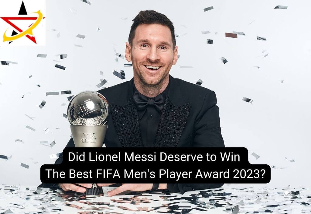 Did Lionel Messi Deserve to Win The Best FIFA Men’s Player Award 2023?
