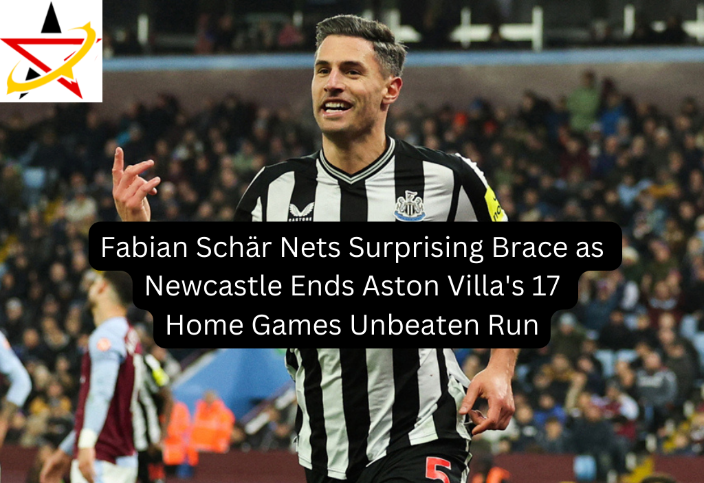 Fabian Schär Nets Surprising Brace as Newcastle Ends Aston Villa’s 17 Home Games Unbeaten Run