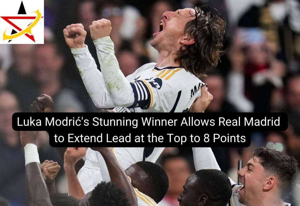 Luka Modrić’s Stunning Winner Allows Real Madrid to Extend Lead at the Top to 8 Points