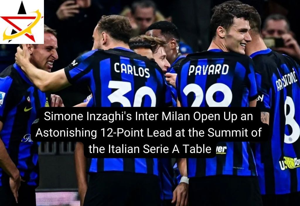 Simone Inzaghi’s Inter Milan Open Up an Astonishing 12-Point Lead at the Summit of the Italian Serie A Table